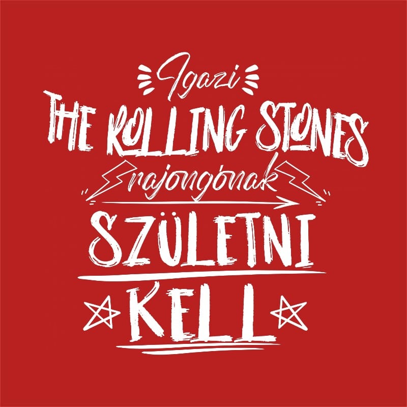 Igazi rajongónak születni kell - The Rolling Stones