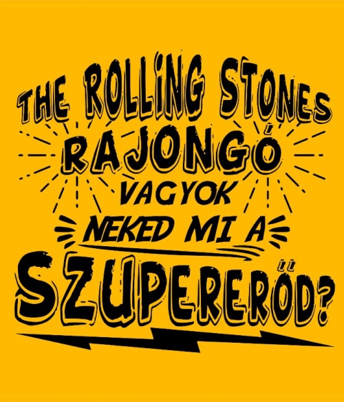 Rajongó szupererő - The Rolling Stones The Rolling Stones Pólók, Pulóverek, Bögrék - The Rolling Stones