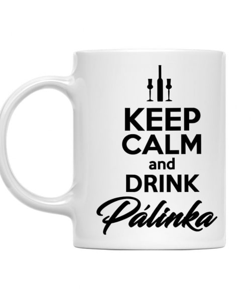 Keep Calm and Drink Pálinka Magyaros Bögre - Magyaros
