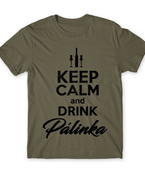Keep Calm and Drink Pálinka Magyaros Férfi Póló - Magyaros