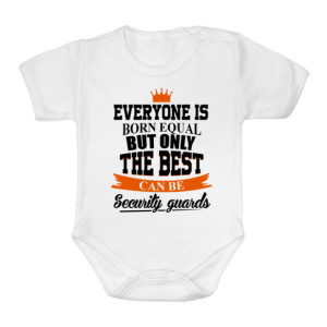 Everyone is born equal - Security Guard - Baby Body