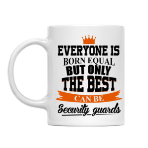 Everyone is born equal - Security Guard - Mug