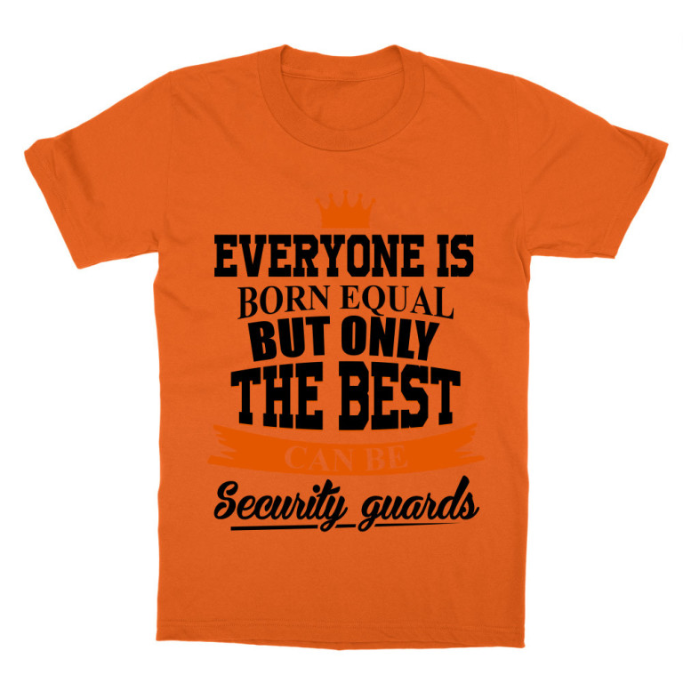 Everyone is born equal - Security Guard