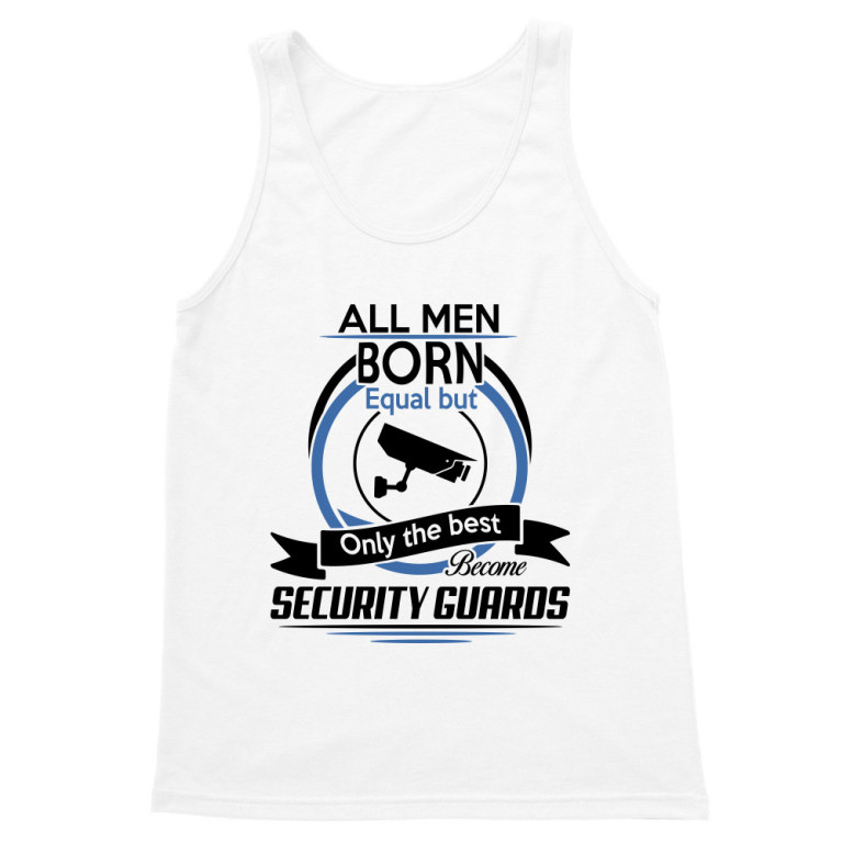 All Men Are Born Equal - Security Guard