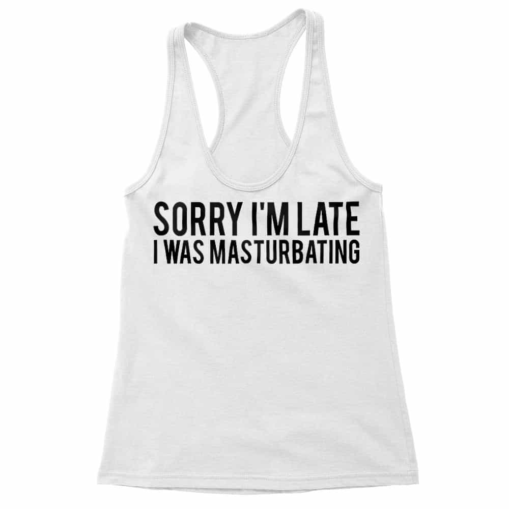 Sorry, I'm late Női Trikó