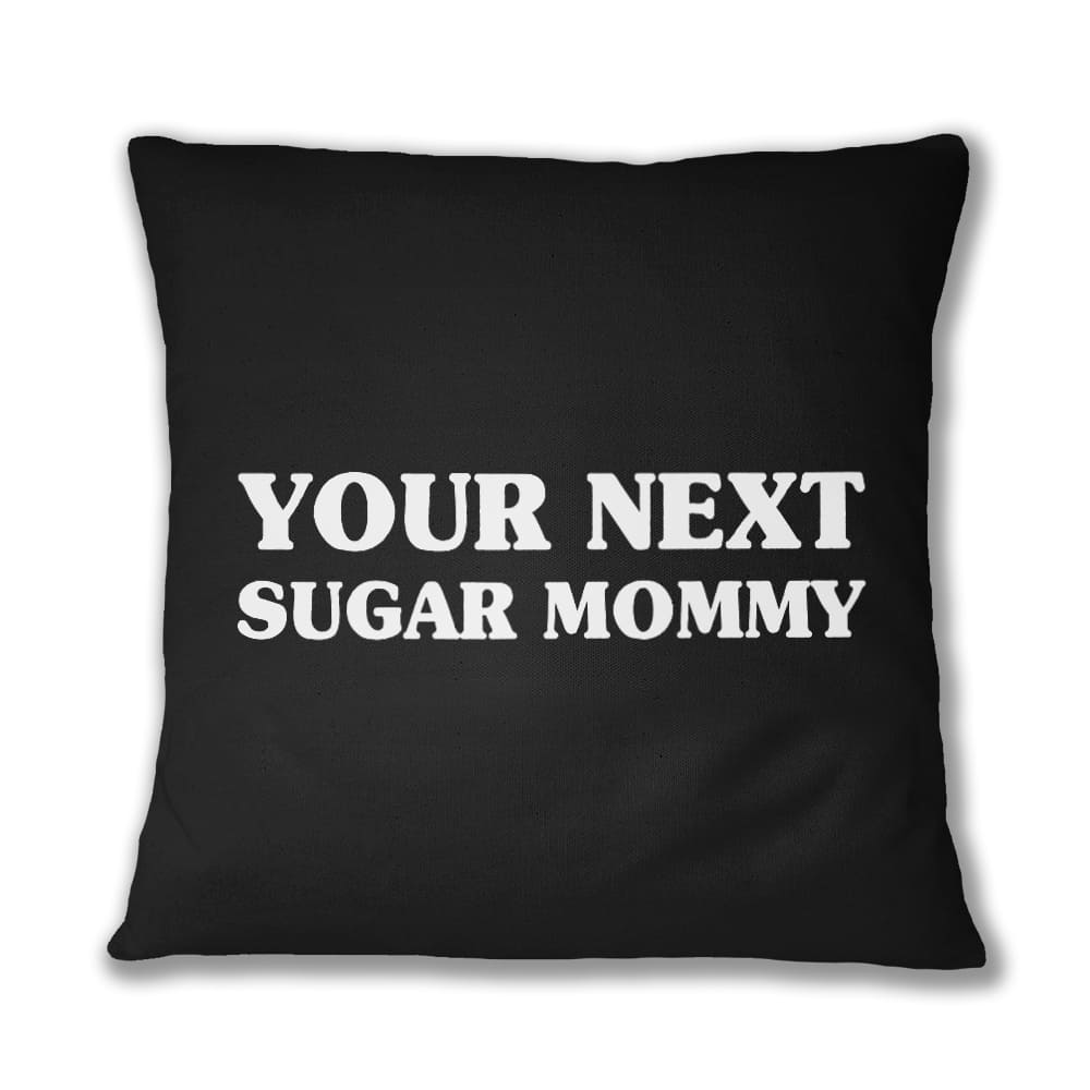 Next Sugar Mommy Párnahuzat