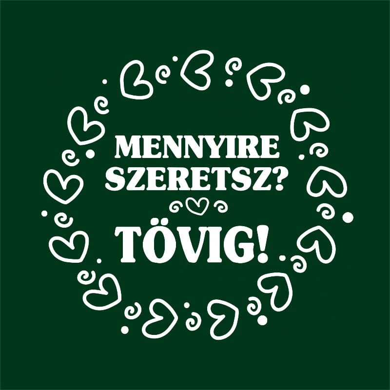 Mennyire szeretsz - Tövig