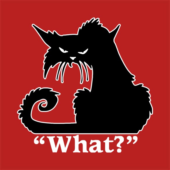 Black Cat - What Cicás Pólók, Pulóverek, Bögrék - Cicás
