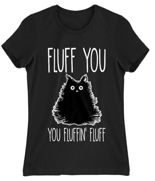Fluff You Cicás Női Póló - Cicás