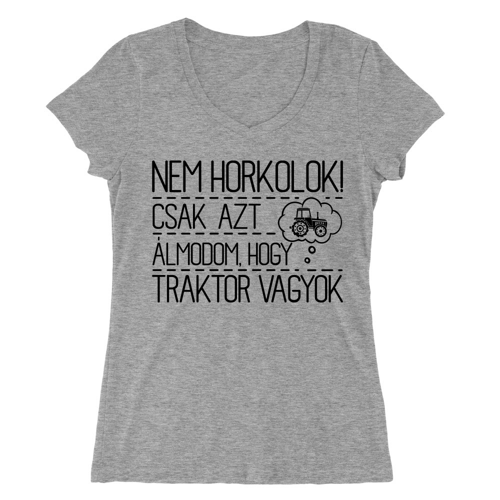 Azt Álmodom, hogy Traktor vagyok Női V-nyakú Póló
