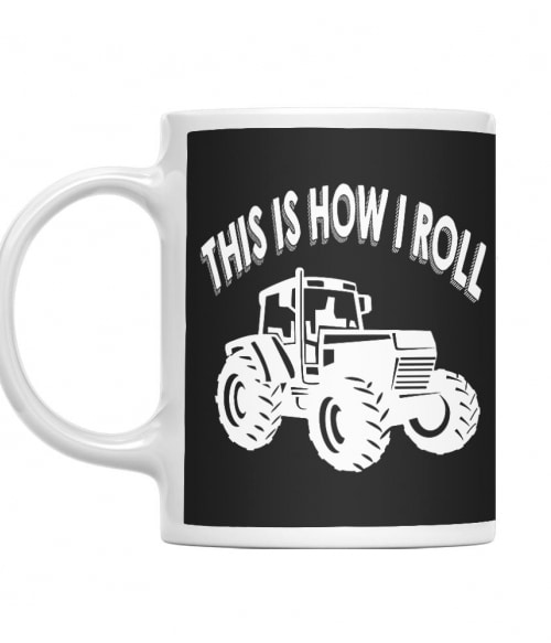 This is how I Roll - Tractor Traktoros Bögre - Traktoros