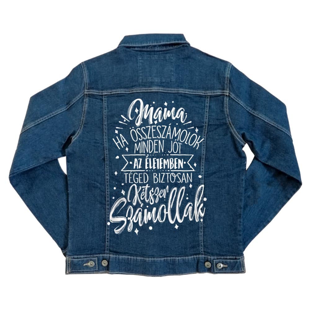 Ha összeszámolok minden jót - mama Unisex Farmerkabát