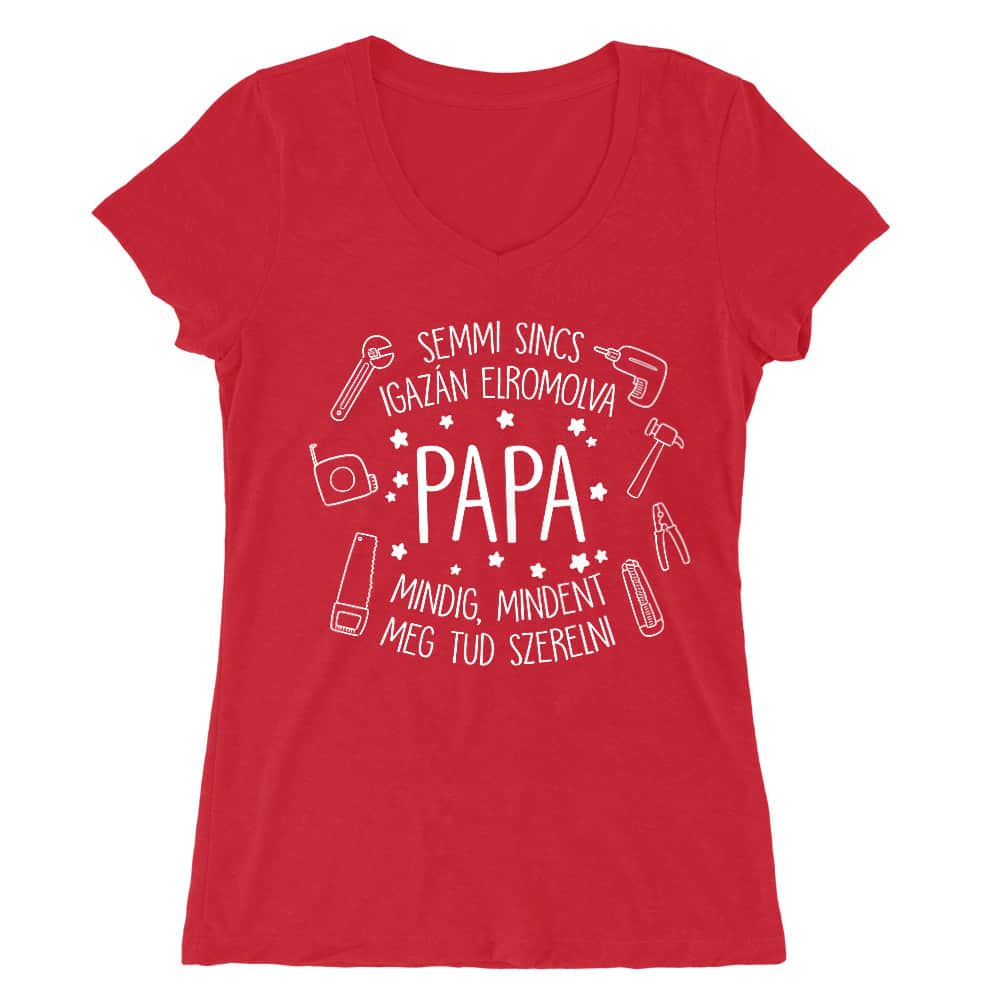 Papa mindent megszerel Női V-nyakú Póló