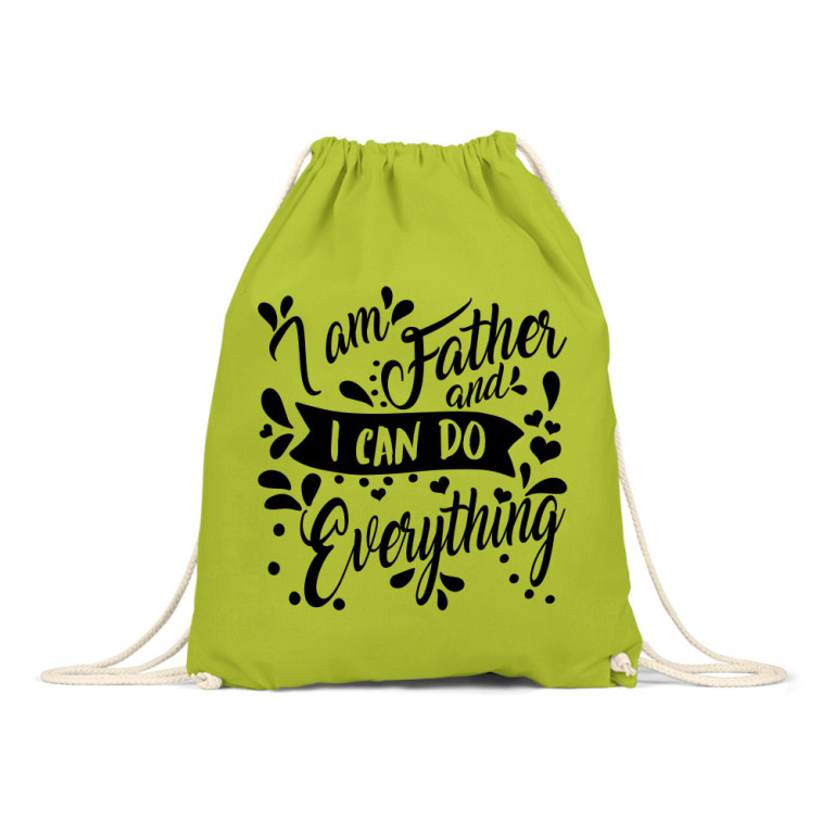 I'm a father, I can do everything