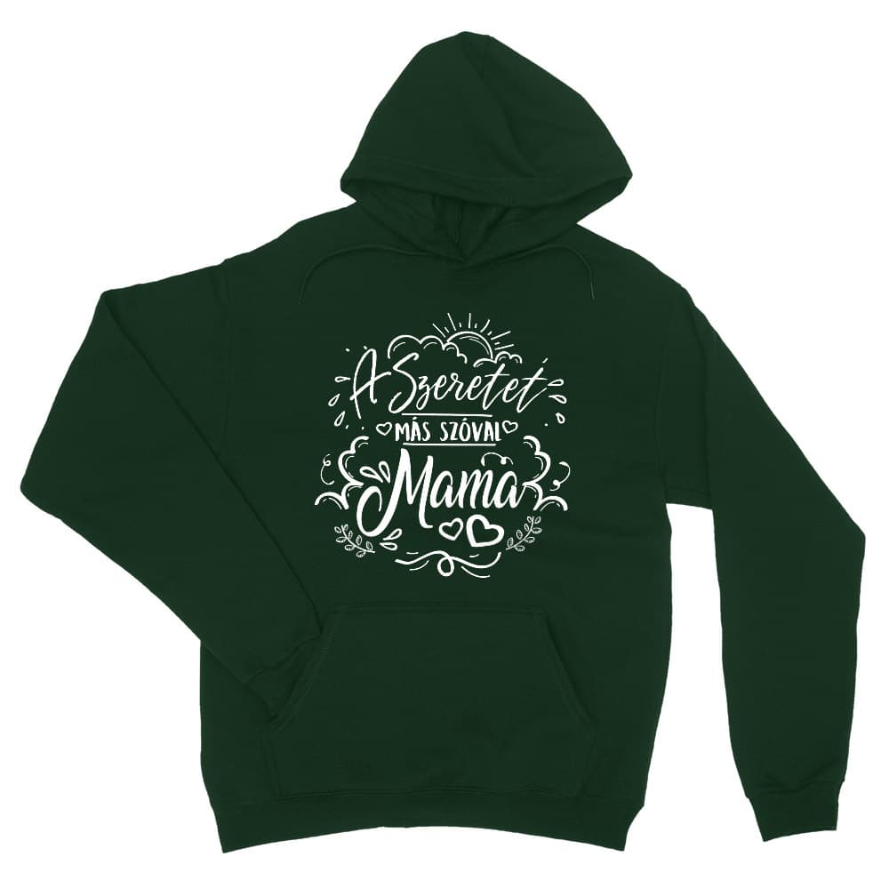A szeretet más szóval mama Unisex Pulóver
