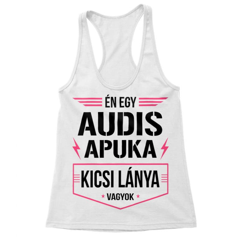Audis apuka kicsi lánya - Női Trikó