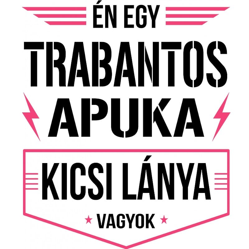 Trabantos apuka kicsi lánya