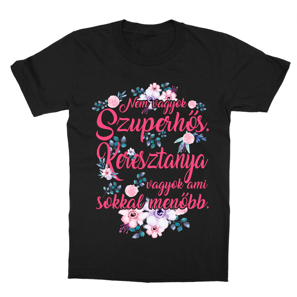 Nem vagyok Szuperhős - Keresztanya vagyok Gyerek Póló