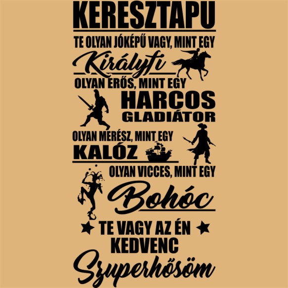 Te vagy az Én Kedvenc Szuperhősöm - Keresztapa Keresztapa Keresztapa Keresztapa Pólók, Pulóverek, Bögrék - Keresztapa