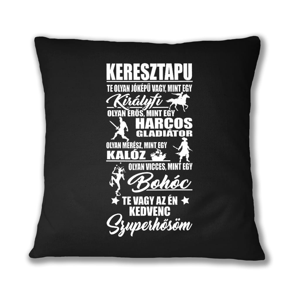 Te vagy az Én Kedvenc Szuperhősöm - Keresztapa Párnahuzat