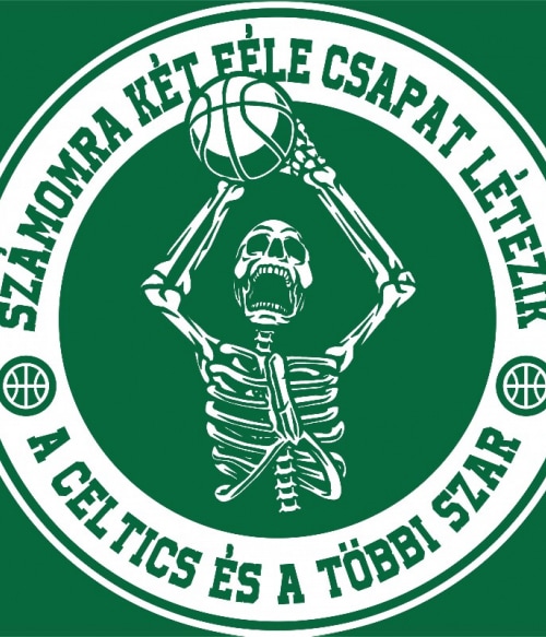 Kétféle csapat létezik - Boston Celtics Kosárladba Pólók, Pulóverek, Bögrék - Sport
