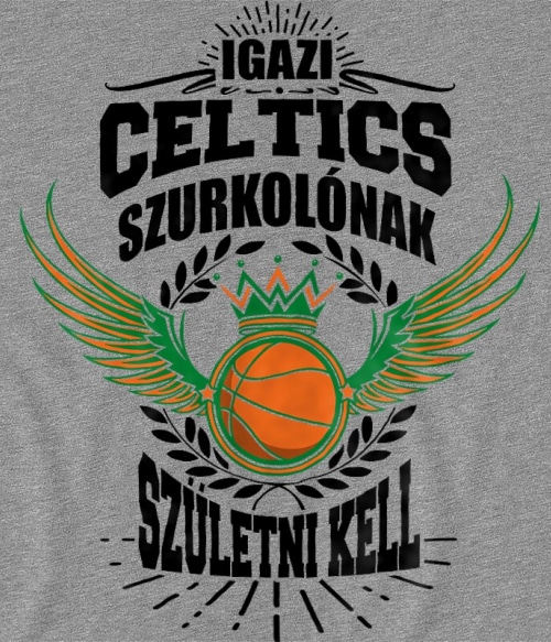 Szurkolónak születni kell - Celtics Boston Celtics Pólók, Pulóverek, Bögrék - Sport