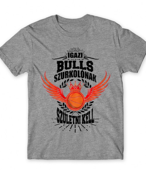 Szurkolónak születni kell - Bulls Chicago Bulls Póló - Sport