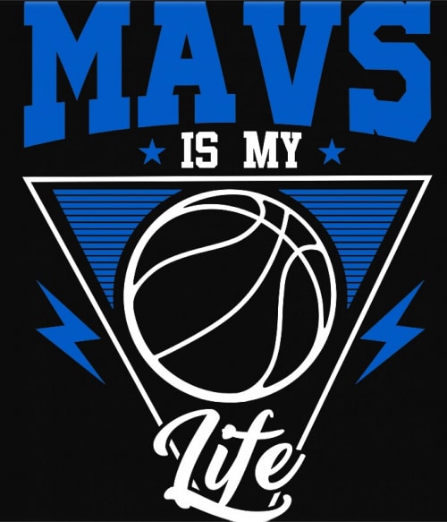 Mavs is my life Dallas Mavericks Pólók, Pulóverek, Bögrék - Sport