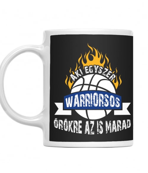 Aki egyszer Warriorsos... Golden State Warriors Bögre - Sport