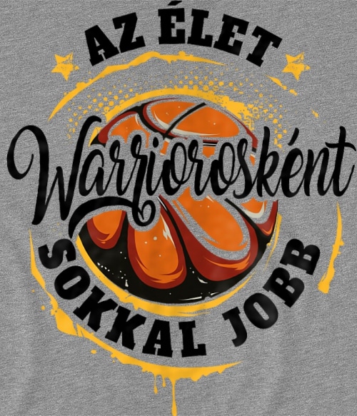Az élet Warriorsosként sokkal jobb Golden State Warriors Golden State Warriors Golden State Warriors Pólók, Pulóverek, Bögrék - Sport