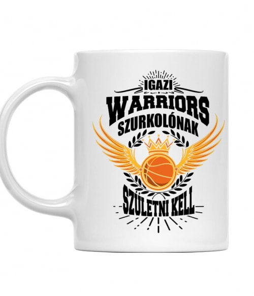 Szurkolónak születni kell - Warriors Golden State Warriors Bögre - Sport