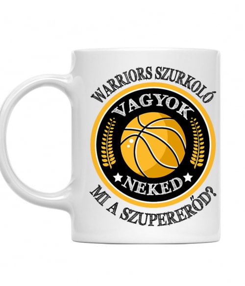 Szurkoló vagyok, neked mi a szupererőd? - Warriors Golden State Warriors Bögre - Sport