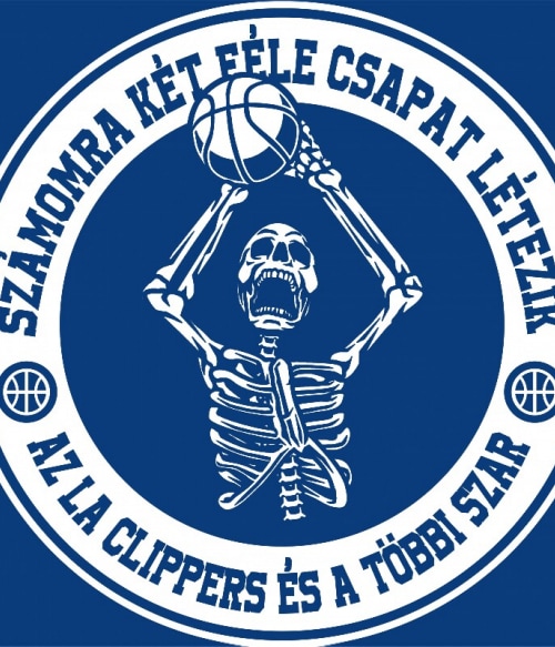 Kétféle csapat létezik - LA Clippers LA Clippers Pólók, Pulóverek, Bögrék - Sport