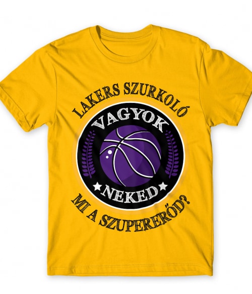 Szurkoló vagyok, neked mi a szupererőd? - LA Lakers LA Lakers Póló - Sport