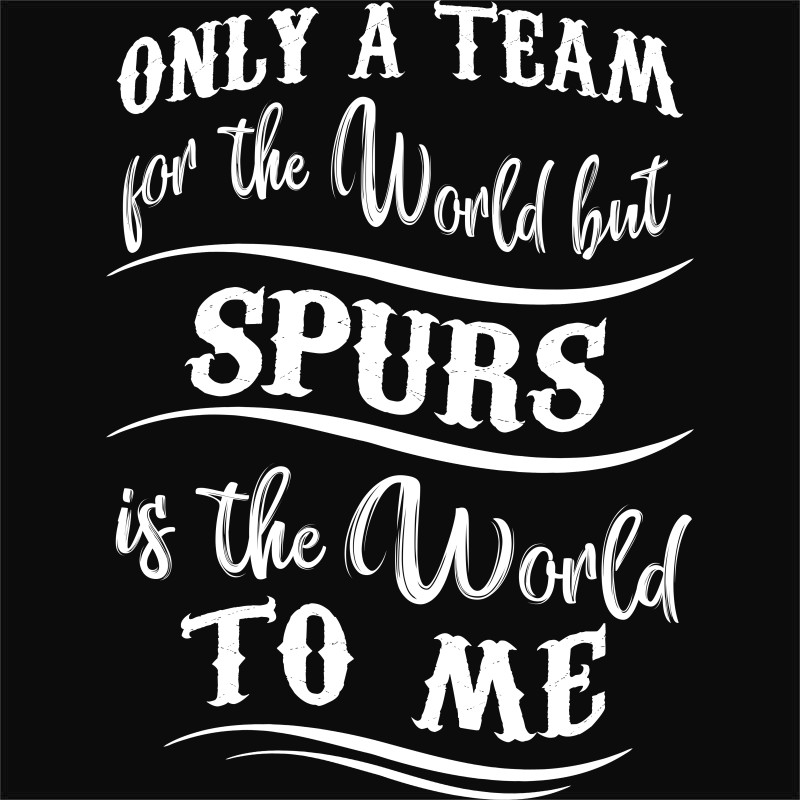 Only a team for the world - Spurs