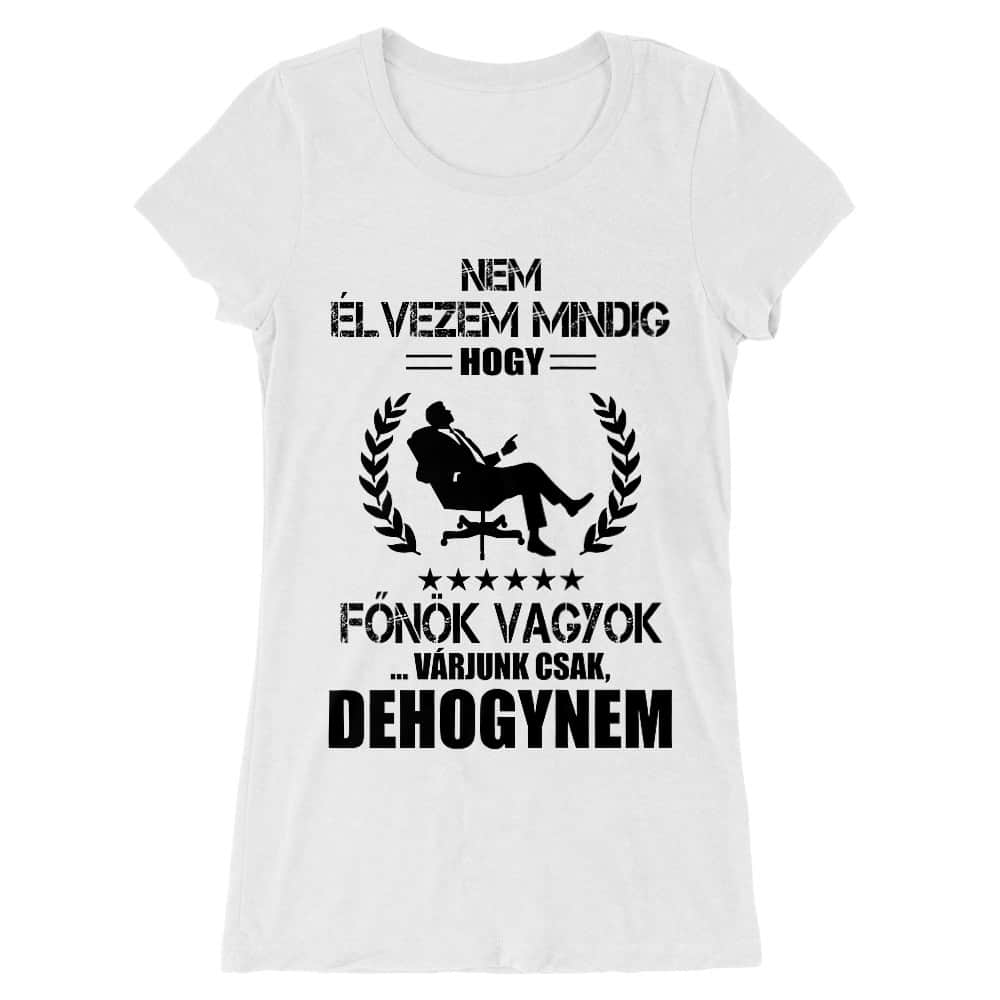 Nem élvezem mindig, hogy Főnök vagyok Női Hosszított Póló
