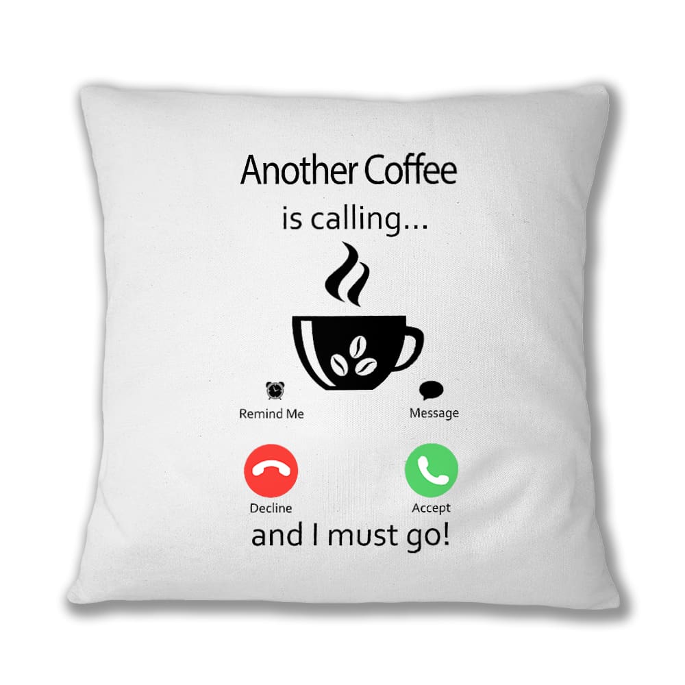 Another Coffee is Calling Párnahuzat