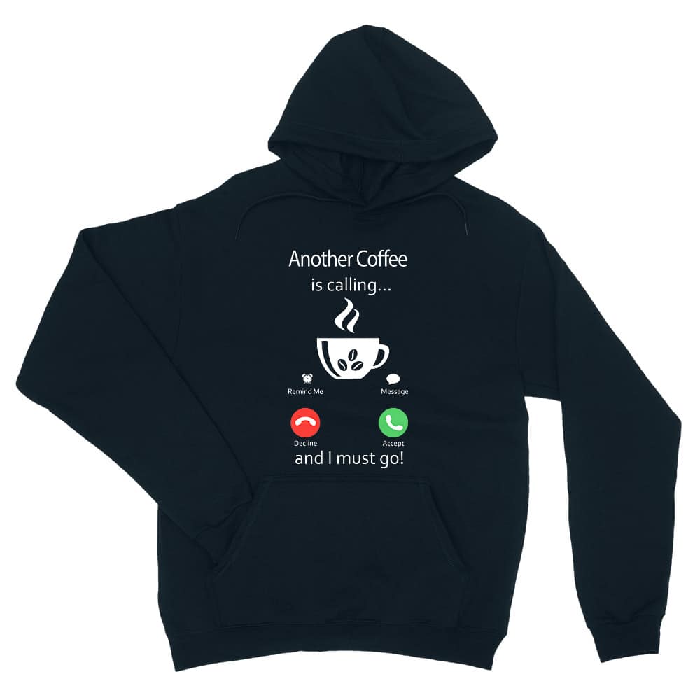 Another Coffee is Calling Unisex Pulóver
