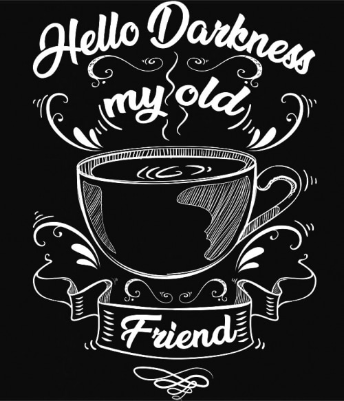 Hello Darkness Kávés Pólók, Pulóverek, Bögrék - Kávés
