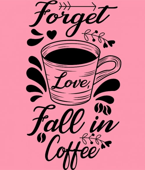 Fall in Coffee Kávés Pólók, Pulóverek, Bögrék - Kávés