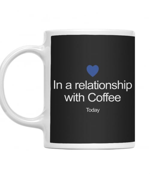 In a Relationship with Coffee Kávés Bögre - Kávés