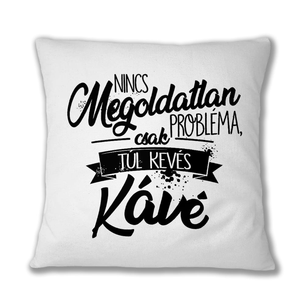 Túl kevés Kávé Párnahuzat