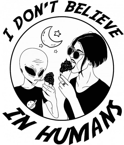 I don't believe in humans UFO Pólók, Pulóverek, Bögrék - UFO