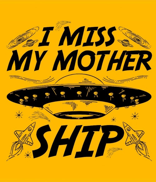 I miss my mothership UFO Pólók, Pulóverek, Bögrék - UFO