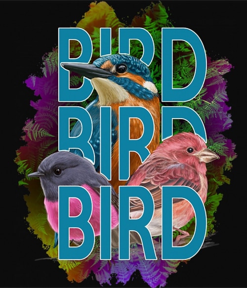 Bird Bird Bird Madarak Pólók, Pulóverek, Bögrék - Madarak