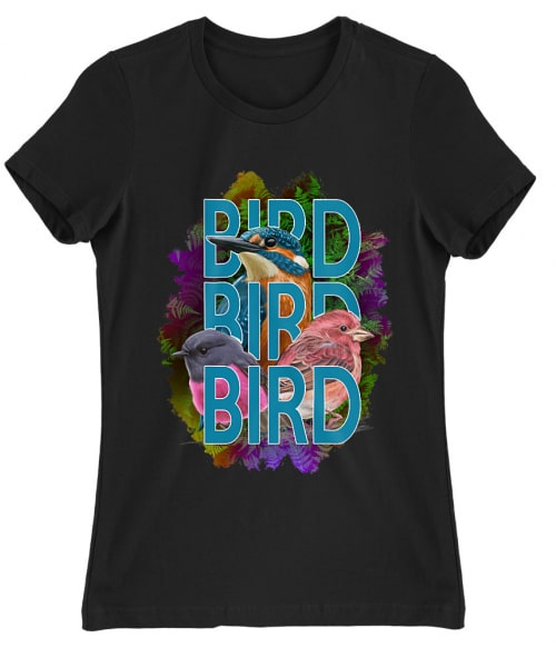 Bird Bird Bird Madarak Női Póló - Madarak
