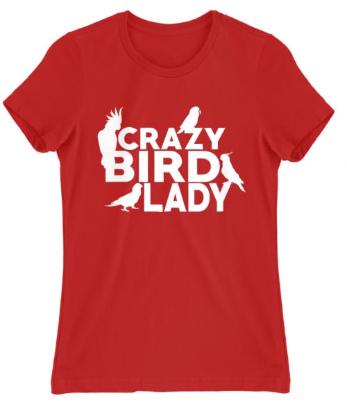 Crazy Bird Lady Madarak Női Póló - Madarak