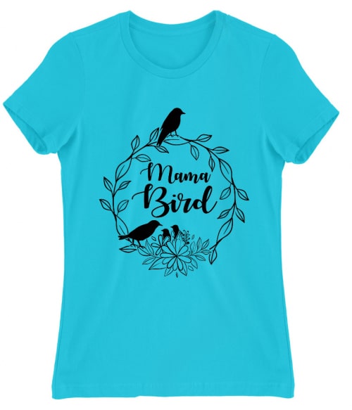 Mama Bird Madarak Női Póló - Madarak