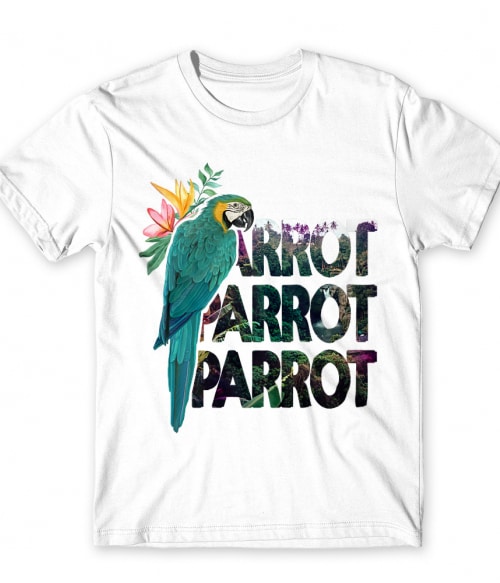 Parrot Parrot Parrot Papagáj Póló - Papagáj