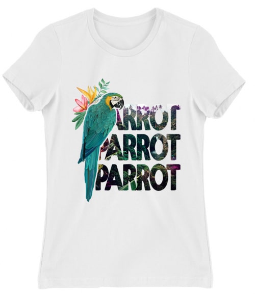 Parrot Parrot Parrot Madarak Női Póló - Papagáj